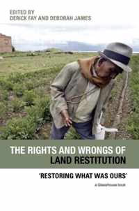 The Rights and Wrongs of Land Restitution