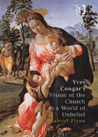 Yves Congar's Vision of the Church in a World of Unbelief