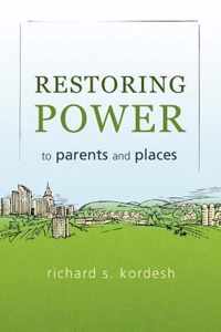 Restoring Power to Parents and Places