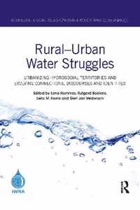 Rural-Urban Water Struggles: Urbanizing Hydrosocial Territories and Evolving Connections, Discourses and Identities