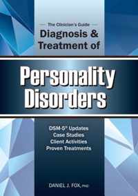 The Clinician's Guide to the Diagnosis and Treatment of Personality Disorders