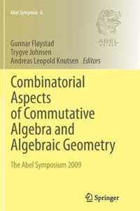 Combinatorial Aspects of Commutative Algebra and Algebraic Geometry: The Abel Symposium 2009