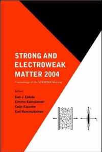 Strong And Electroweak Matter 2004 - Proceedings Of The Sewm2004 Meeting