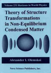 Theory of Structure Transformations in Non-Equilibrium Condensed Matter