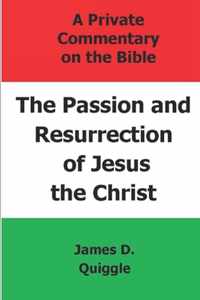 The Passion and Resurrection of Jesus the Christ