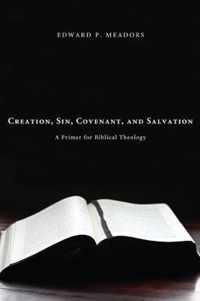 Creation, Sin, Covenant, and Salvation