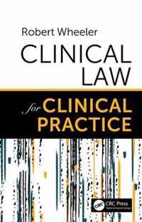 Clinical Law for Clinical Practice