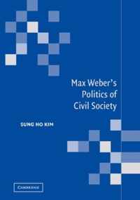 Max Weber's Politics of Civil Society