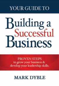 Your Guide To Building A Successful Business