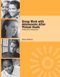 Group Work with Adolescents After Violent Death