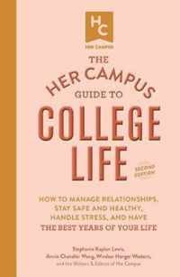 The Her Campus Guide to College Life, Updated and Expanded Edition