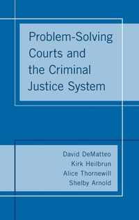 Problem-Solving Courts and the Criminal Justice System