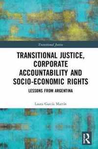 Transitional Justice, Corporate Accountability and Socio-Economic Rights