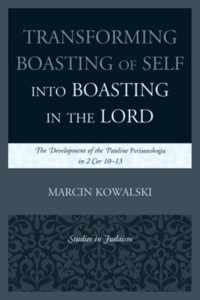 Transforming Boasting of Self into Boasting in the Lord