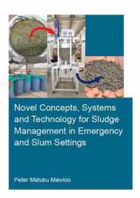 Novel Concepts, Systems and Technology for Sludge Management in Emergency and Slum Settings