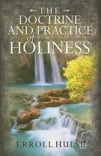 The Doctrine and Practice of Holiness