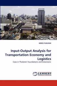 Input-Output Analysis for Transportation Economy and Logistics