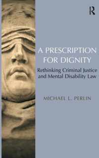 A Prescription for Dignity: Rethinking Criminal Justice and Mental Disability Law