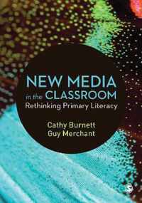 New Media in the Classroom: Rethinking Primary Literacy