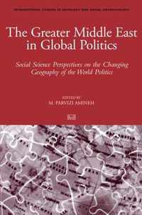 The Greater Middle East in Global Politics: Social Science Perspectives on the Changing Geography of the World Politics