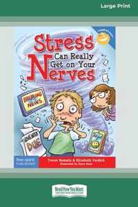 Stress Can Really Get On Your Nerves [Standard Large Print 16 Pt Edition]