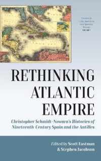 Rethinking Atlantic Empire: Christopher Schmidt-Nowara's Histories of Nineteenth-Century Spain and the Antilles