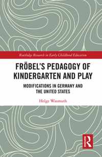 Froebel's Pedagogy of Kindergarten and Play