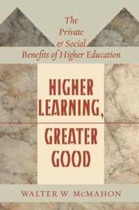 Higher Learning, Greater Good  The Private and Social Benefits of Higher Education