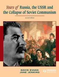 Years of Russia, the USSR and the Collapse of Soviet Communism Second Edition