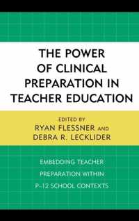 The Power of Clinical Preparation in Teacher Education