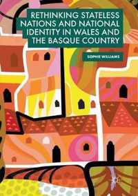 Rethinking Stateless Nations and National Identity in Wales and the Basque Country