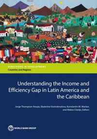 Understanding the Income and Efficiency Gap in Latin America and the Caribbean