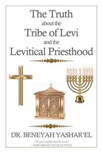 The Truth About the Tribe of Levi, The Levitical Priesthood and the Role of Women