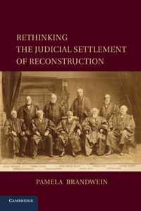 Rethinking the Judicial Settlement of Reconstruction