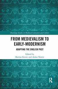 From Medievalism to Early-Modernism