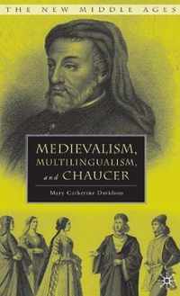 Medievalism, Multilingualism, and Chaucer