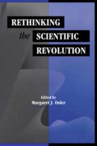 Rethinking the Scientific Revolution