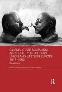 Cinema, State Socialism and Society in the Soviet Union and Eastern Europe, 1917-1989