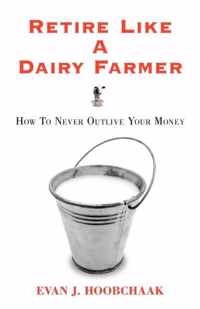 Retire Like a Dairy Farmer