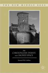 The Carolingian Debate over Sacred Space