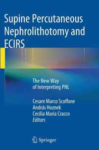 Supine Percutaneous Nephrolithotomy and ECIRS