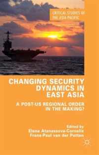 Changing Security Dynamics in East Asia