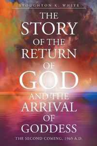 The Story of the Return of God and the Arrival of Goddess