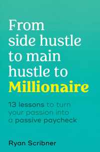 From Side Hustle to Main Hustle to Millionaire