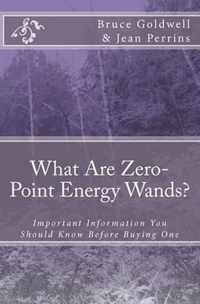 What Are Zero-Point Energy Wands?