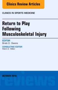 Return to Play Following Musculoskeletal Injury, An Issue of Clinics in Sports Medicine