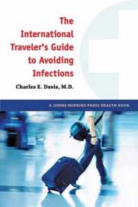 International Traveler'S Guide To Avoiding Infections