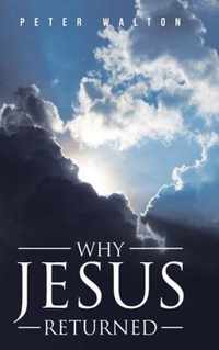 Why Jesus Returned