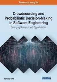 Crowdsourcing and Probabilistic Decision-Making in Software Engineering