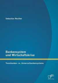 Bankensystem und Wirtschaftskrise